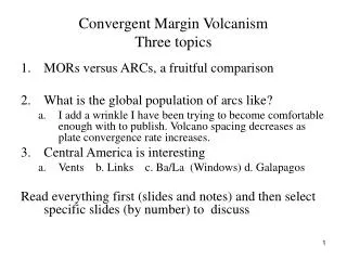 Convergent Margin Volcanism Three topics