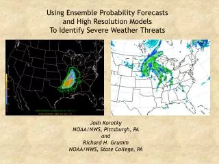 Using Ensemble Probability Forecasts and High Resolution Models To Identify Severe Weather Threats