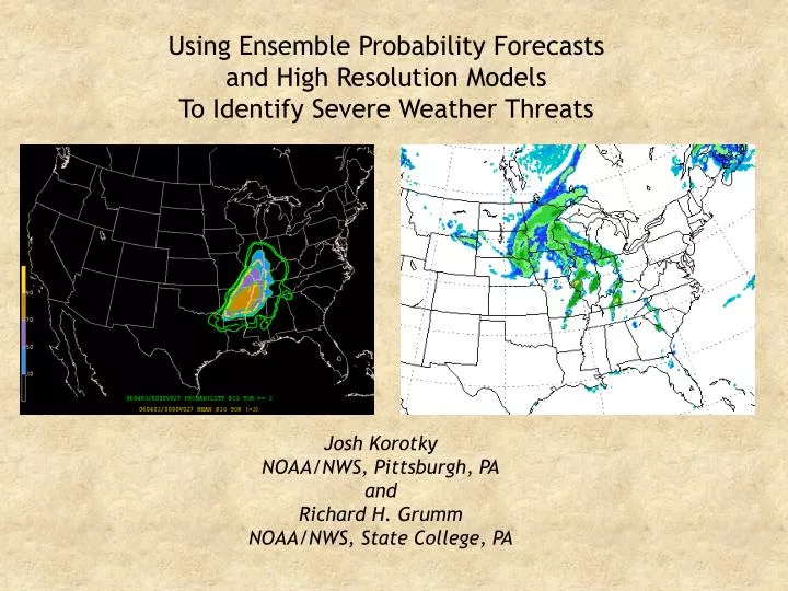 using ensemble probability forecasts and high resolution models to identify severe weather threats