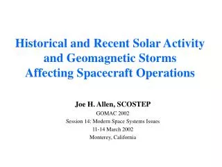 Historical and Recent Solar Activity and Geomagnetic Storms Affecting Spacecraft Operations