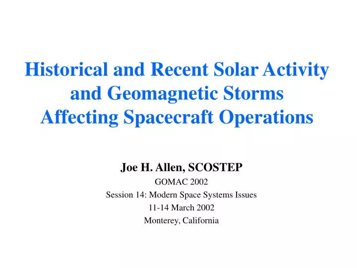 historical and recent solar activity and geomagnetic storms affecting spacecraft operations