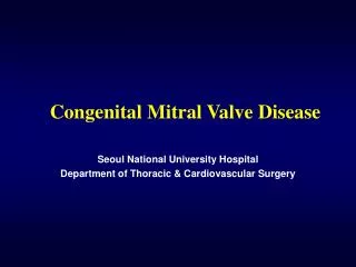 Congenital Mitral Valve Disease