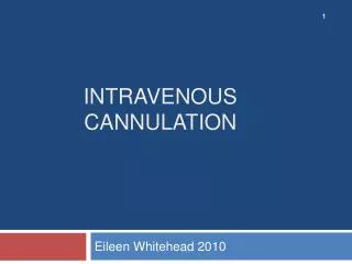 INTRAVENOUS CANNULATION