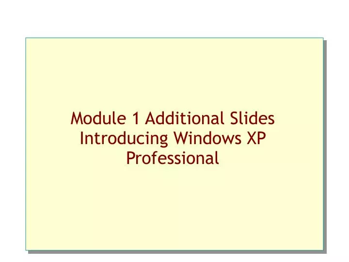 module 1 additional slides introducing windows xp professional
