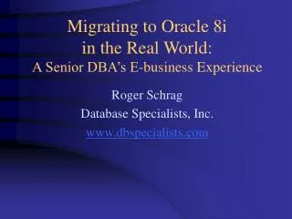 Migrating to Oracle 8i in the Real World: A Senior DBA’s E-business Experience