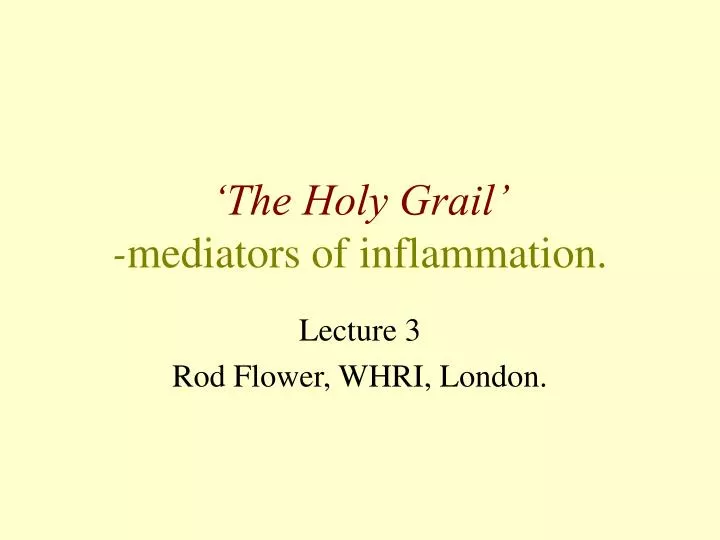 the holy grail mediators of inflammation