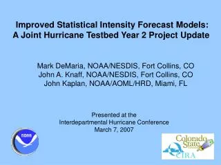 Improved Statistical Intensity Forecast Models: A Joint Hurricane Testbed Year 2 Project Update
