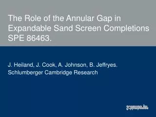 The Role of the Annular Gap in Expandable Sand Screen Completions SPE 86463.