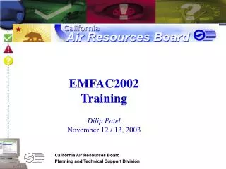 EMFAC2002 Training Dilip Patel November 12 / 13, 2003