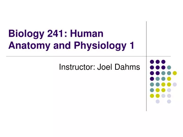 biology 241 human anatomy and physiology 1
