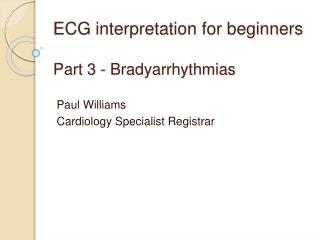 ECG interpretation for beginners Part 3 - Bradyarrhythmias