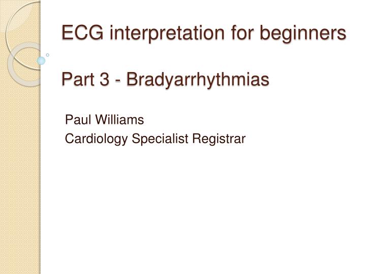ecg interpretation for beginners part 3 bradyarrhythmias