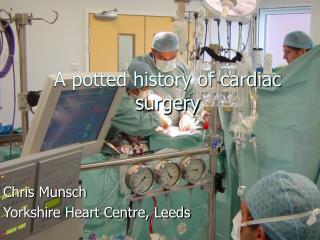A potted history of cardiac surgery