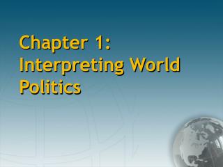 Chapter 1: Interpreting World Politics