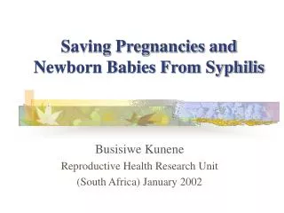 Saving Pregnancies and Newborn Babies From Syphilis