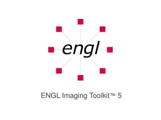 ENGL Imaging Toolkit ™ 5