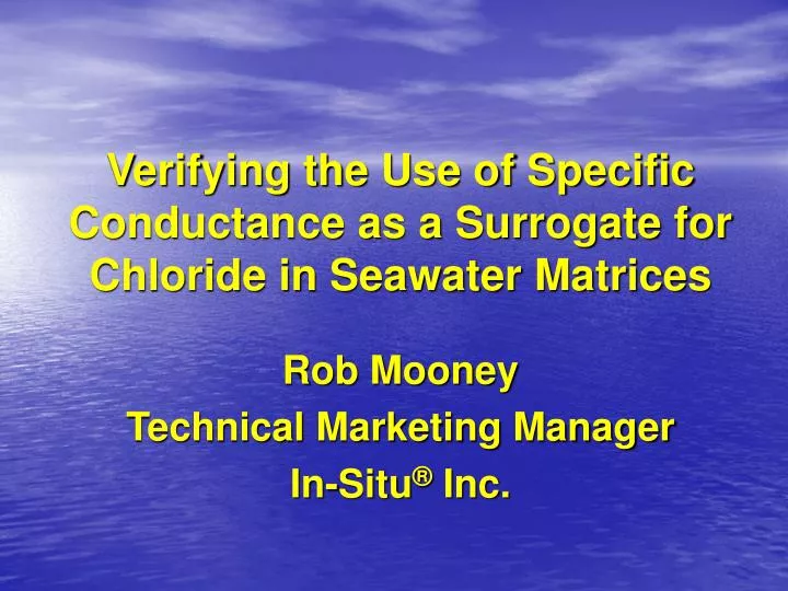verifying the use of specific conductance as a surrogate for chloride in seawater matrices
