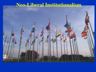 Neo-Liberal Institutionalism