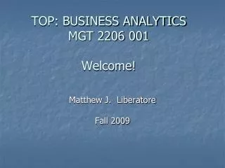 TOP: BUSINESS ANALYTICS MGT 2206 001 Welcome!