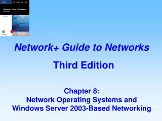 Chapter 8: Network Operating Systems and Windows Server 2003-Based Networking