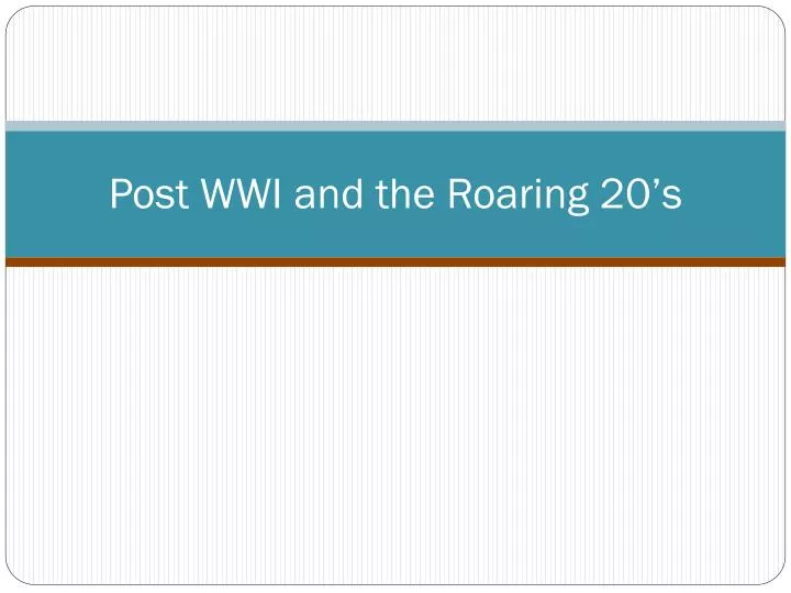 post wwi and the roaring 20 s