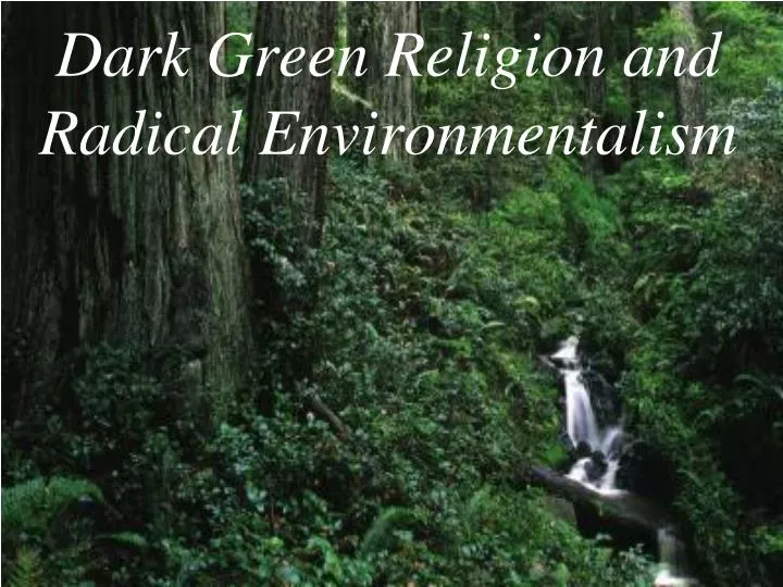 dark green religion and radical environmentalism