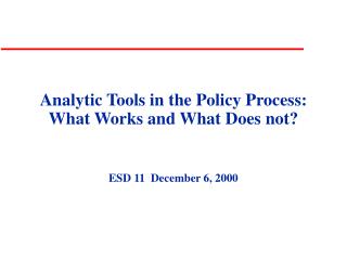Analytic Tools in the Policy Process: What Works and What Does not?