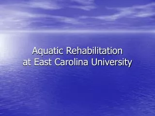 Aquatic Rehabilitation at East Carolina University