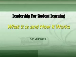 Leadership For Student Learning What It is and How It Works