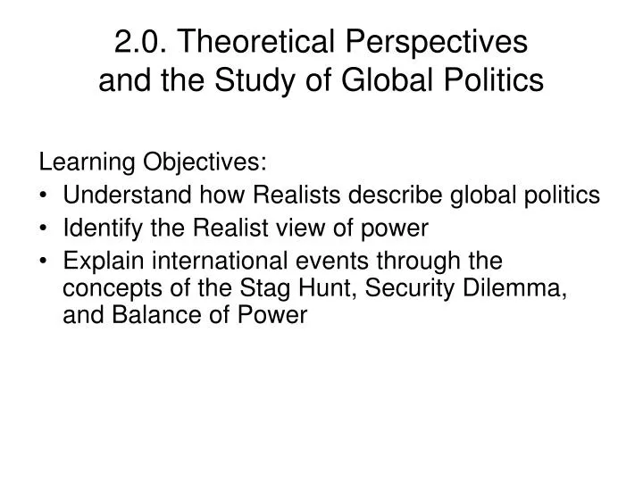 2 0 theoretical perspectives and the study of global politics