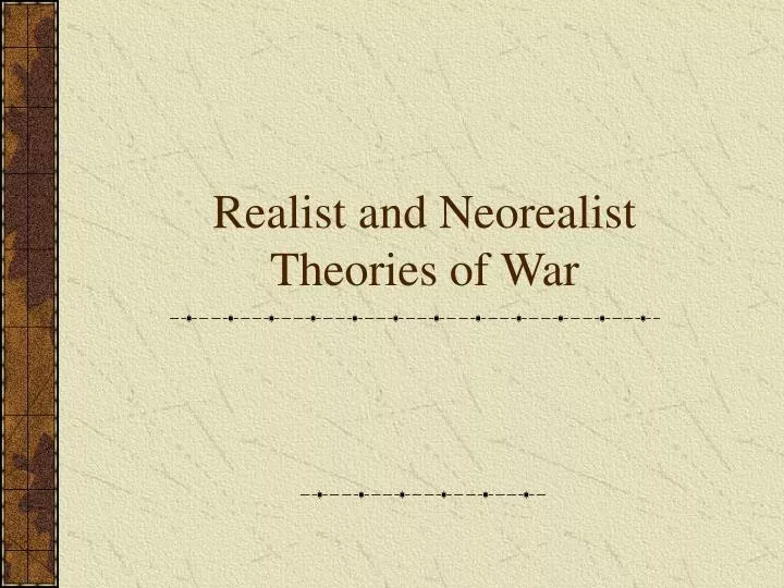 realist and neorealist theories of war