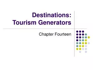 Destinations: Tourism Generators