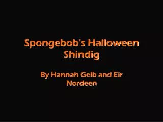 Spongebob’s Halloween Shindig
