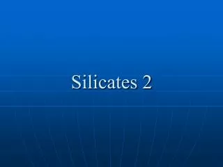 silicates 2