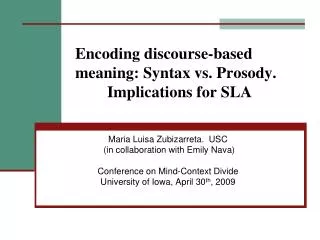Encoding discourse-based meaning: Syntax vs. Prosody. 	Implications for SLA