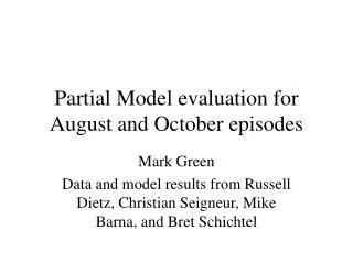 Partial Model evaluation for August and October episodes