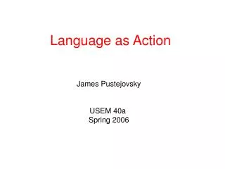 Language as Action