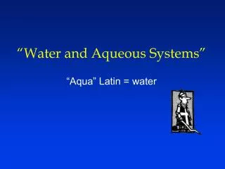 “Water and Aqueous Systems”