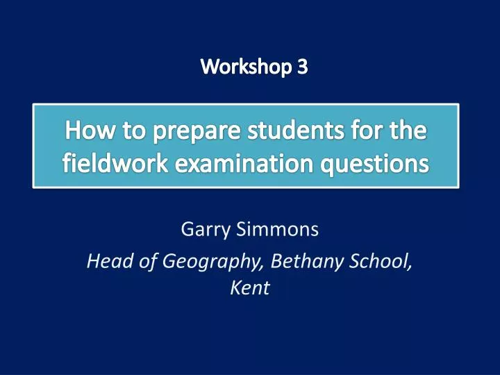 how to prepare students for the fieldwork examination questions