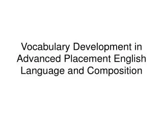 Vocabulary Development in Advanced Placement English Language and Composition