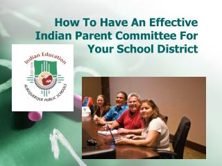 How To Have An Effective Indian Parent Committee For Your School District