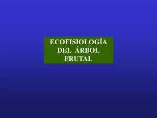 ECOFISIOLOGÍA DEL ÁRBOL FRUTAL