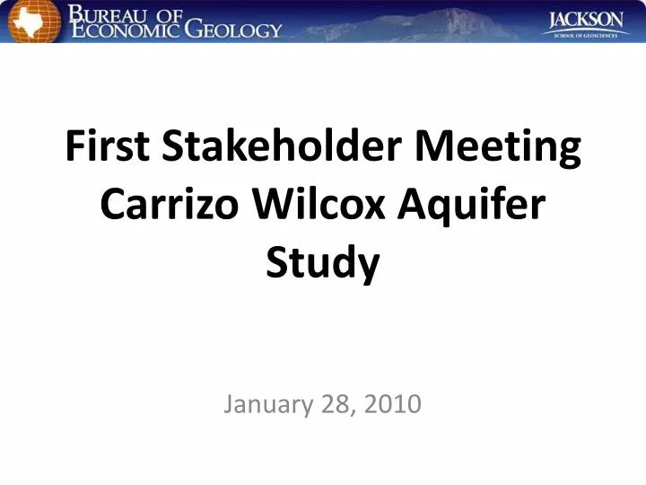 first stakeholder meeting carrizo wilcox aquifer study