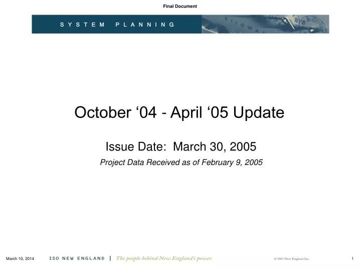 october 04 april 05 update issue date march 30 2005 project data received as of february 9 2005