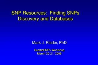 SNP Resources: Finding SNPs Discovery and Databases