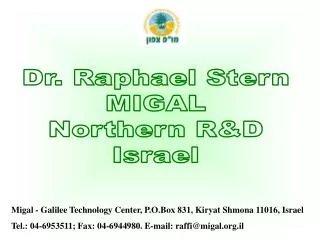 Dr. Raphael Stern MIGAL Northern R&amp;D Israel