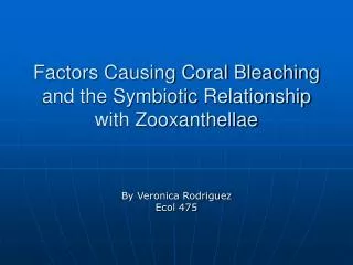 Factors Causing Coral Bleaching and the Symbiotic Relationship with Zooxanthellae
