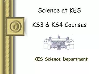 Science at KES KS3 &amp; KS4 Courses