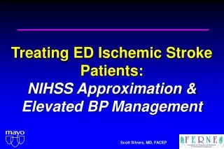 Treating ED Ischemic Stroke Patients: NIHSS Approximation &amp; Elevated BP Management