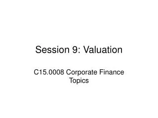 Session 9: Valuation